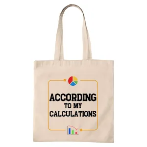 According Calculations Tote Bag Data Science Tote Bags Funny Data Scientist Gift Perfect for Data Scientists Natural White Multicolor Canvas Tote Bag