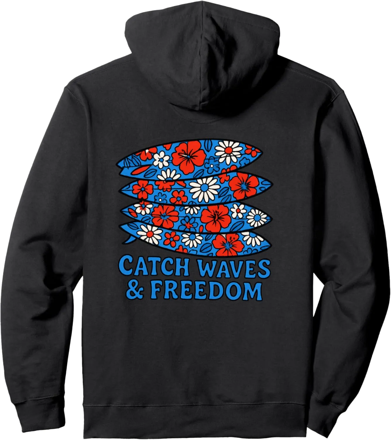Catch Waves and Freedom Surfboard Floral Pullover Hoodie