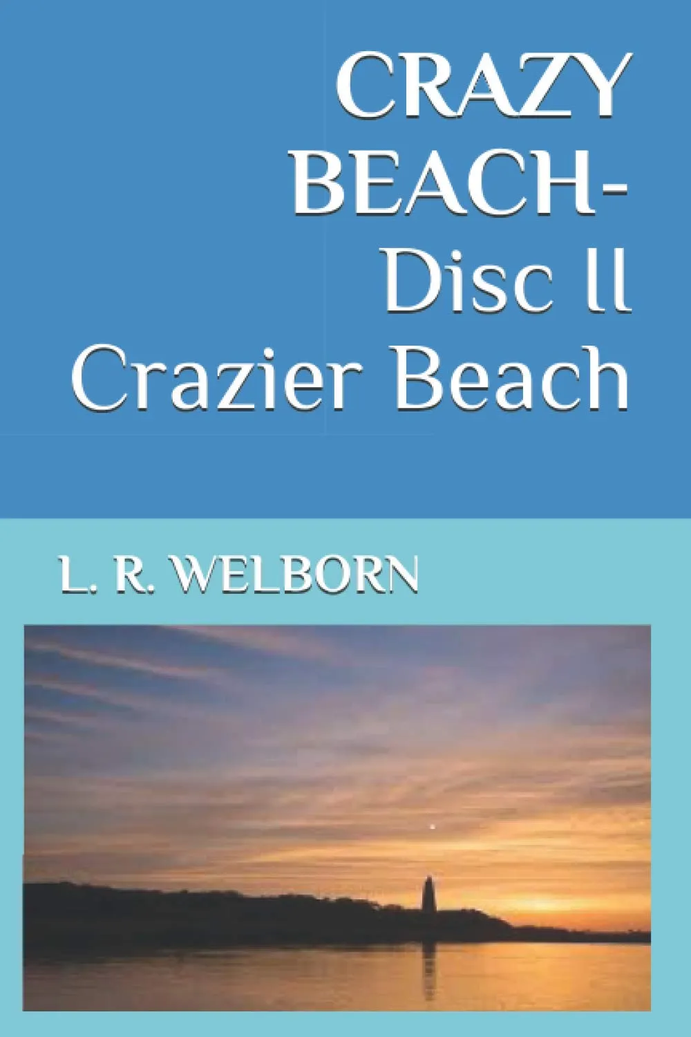 CRAZY BEACH-Disc II Crazier Beach Paperback – March 10, 2019