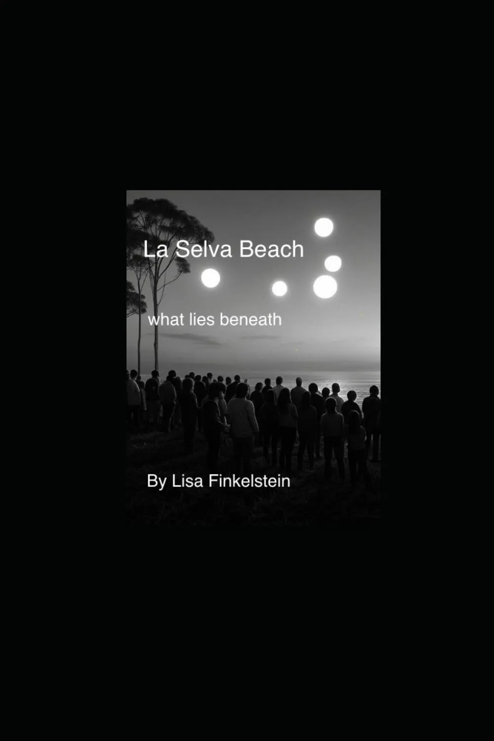 La Selva Beach: What lies beneath Paperback – March 14, 2025