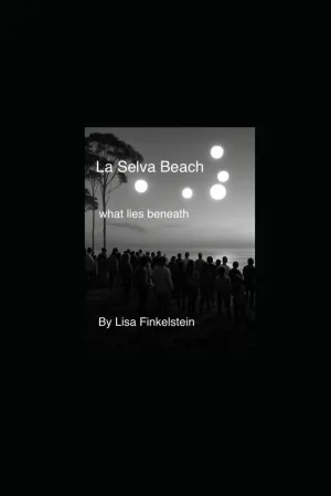La Selva Beach: What lies beneath Paperback – March 14, 2025
