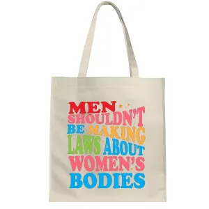Men Supporting Womens Rights Gift Feminism Reproductive Choice Pro Roe White Multicolor Canvas Tote Bag